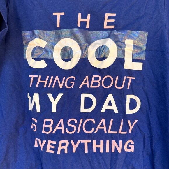 Wonder Nation Girls Blue T-Shirt XL 14/16 With "The Cool Thing About My Dad Is B - Picture 4 of 12